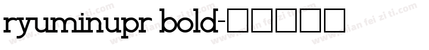 ryuminupr bold字体转换